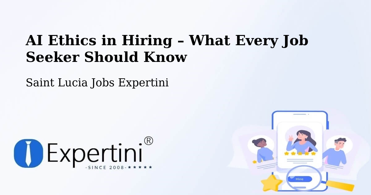 AI Ethics in Recruitment & Hiring – Corinth - Corinth, Saint Lucia Jobs Expertini