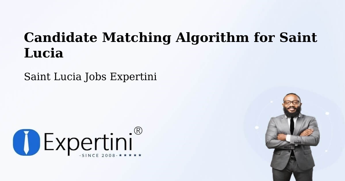 Candidate Matching Algorithm Overview – Corinth - Saint Lucia Jobs Expertini