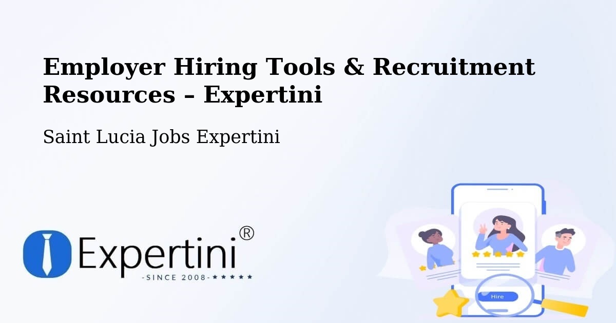 Employer Hiring Tools & Recruitment Resources – Corinth - Corinth, Saint Lucia Jobs Expertini