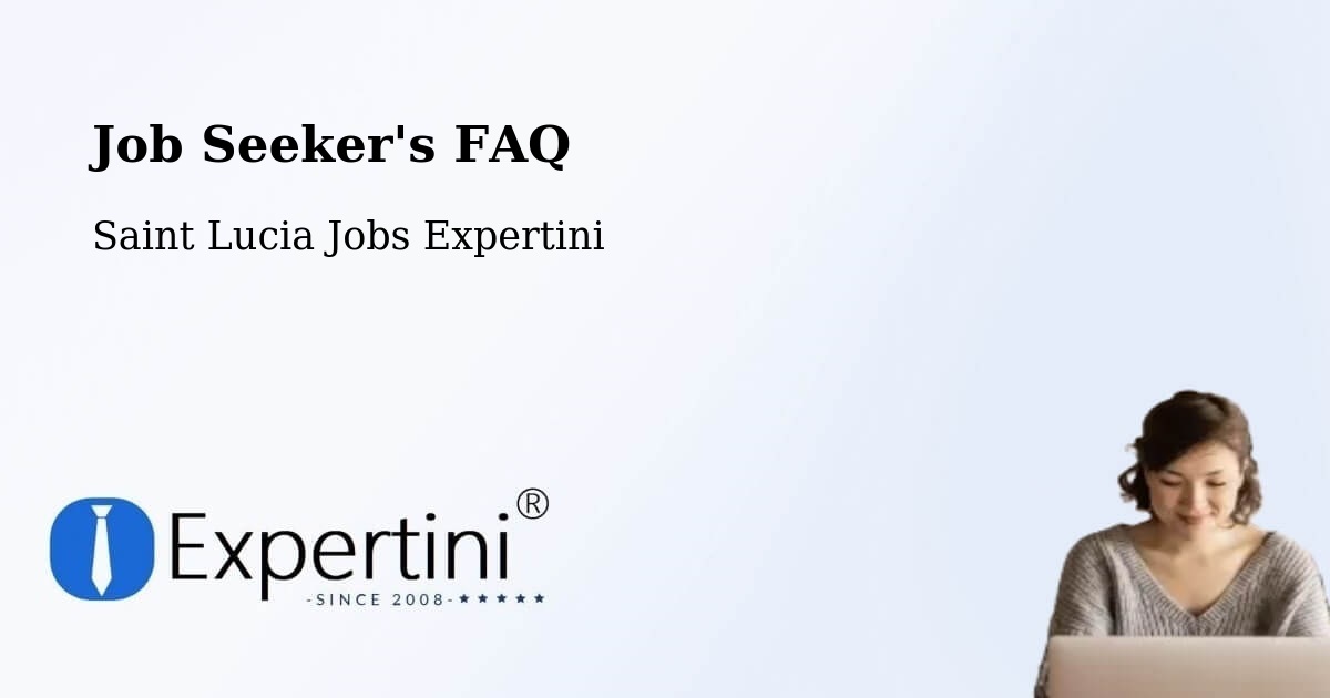 Job Seeker FAQ – Corinth - Saint Lucia Jobs Expertini