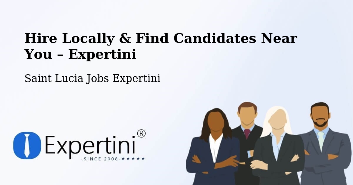 Hire Locally in Corinth – Find Qualified Candidates Near You - Corinth, Saint Lucia Jobs Expertini