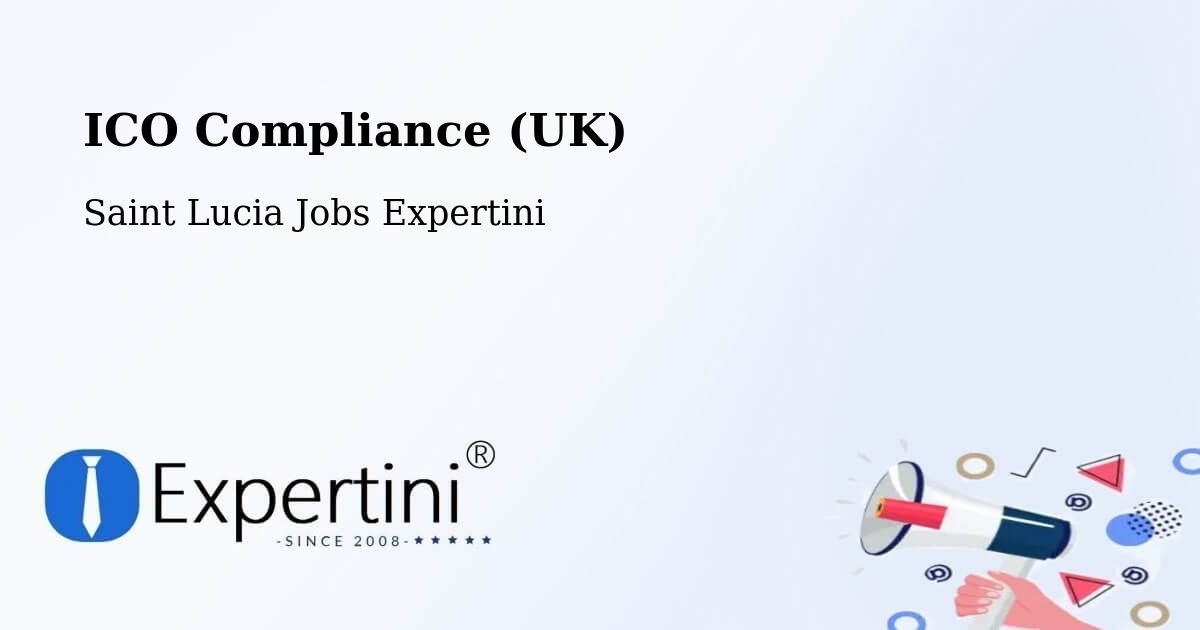 UK Data Protection & ICO Compliance – Corinth - Saint Lucia Jobs Expertini