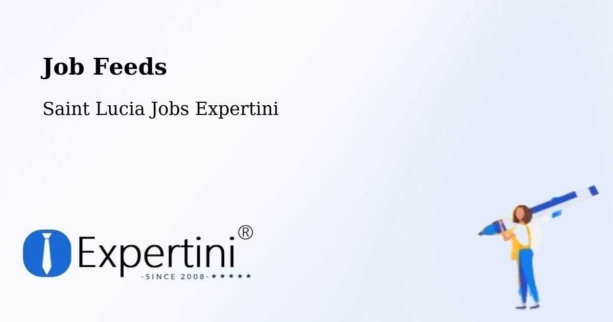 Job Listings Feed – Corinth - Saint Lucia Jobs Expertini