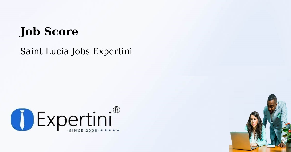 Job Score & Job Description Score Tool – Corinth - Saint Lucia Jobs Expertini