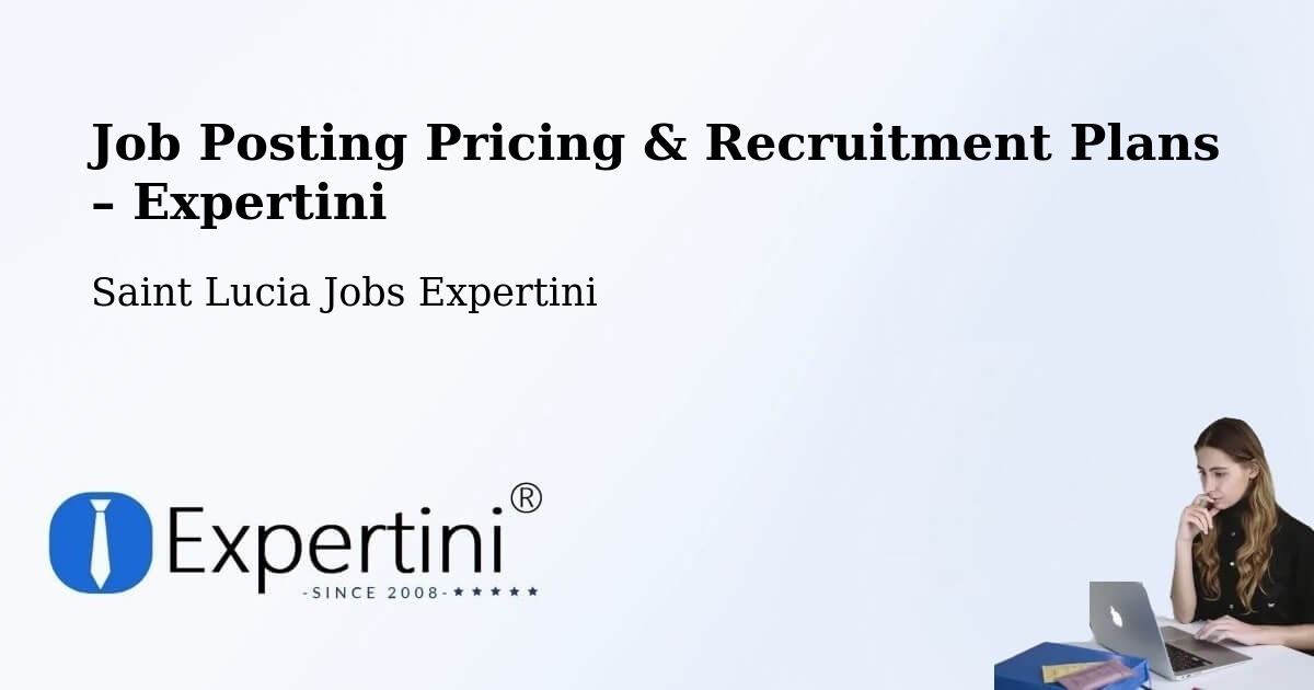 Job Posting Pricing & Recruitment Plans – Corinth - Corinth, Saint Lucia Jobs Expertini